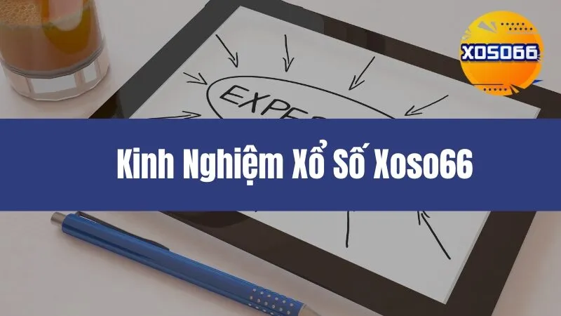 Kinh Nghiệm Xổ Số Xoso66