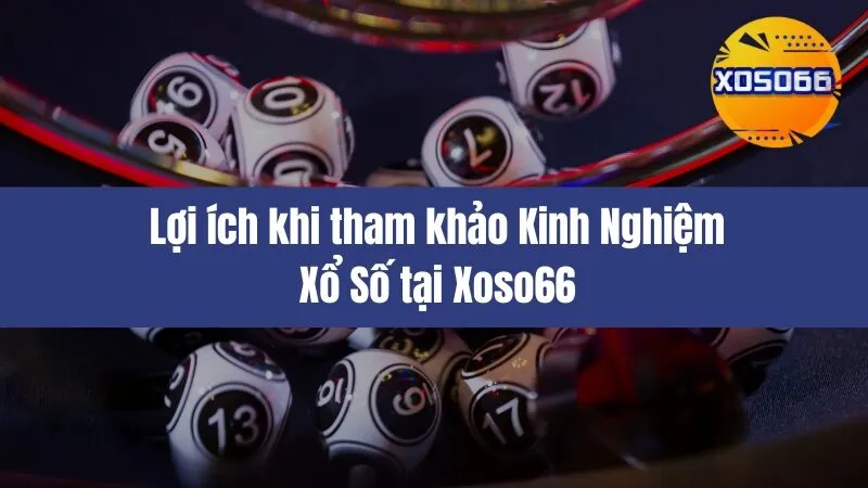 Kinh Nghiệm Xổ Số Xoso66