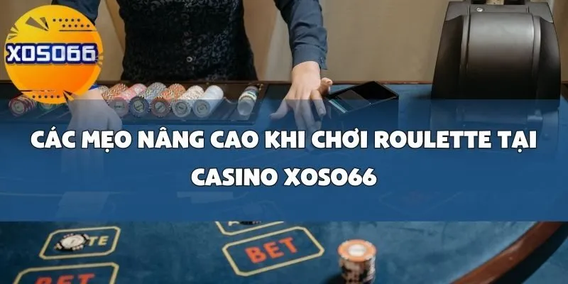 Mẹo Chơi Roulette Tại Casino Xoso66_ Cách Đọc Bàn Và Tối Đa Hóa Lợi Nhuận