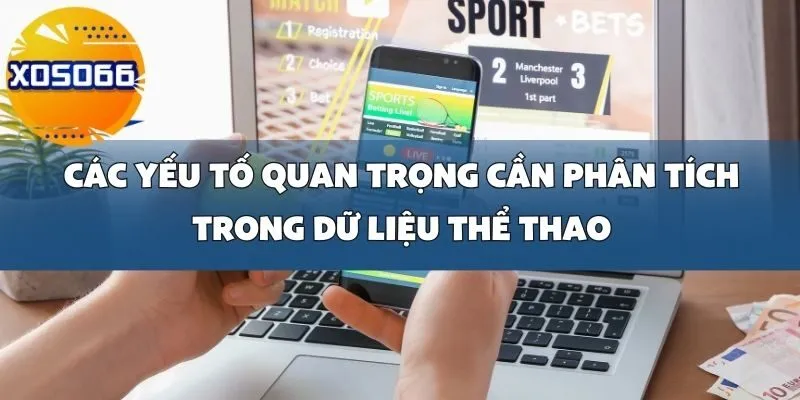 Mẹo Phân Tích Dữ Liệu Thể Thao Để Dự Đoán Kết Quả Trận Đấu Tại Xoso66
