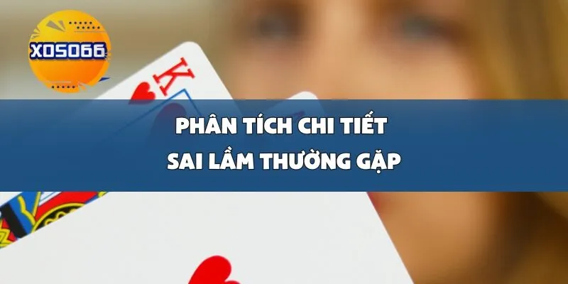 Phân Tích Chi Tiết Sai Lầm Thường Gặp